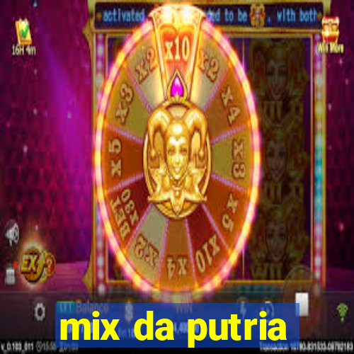 mix da putria